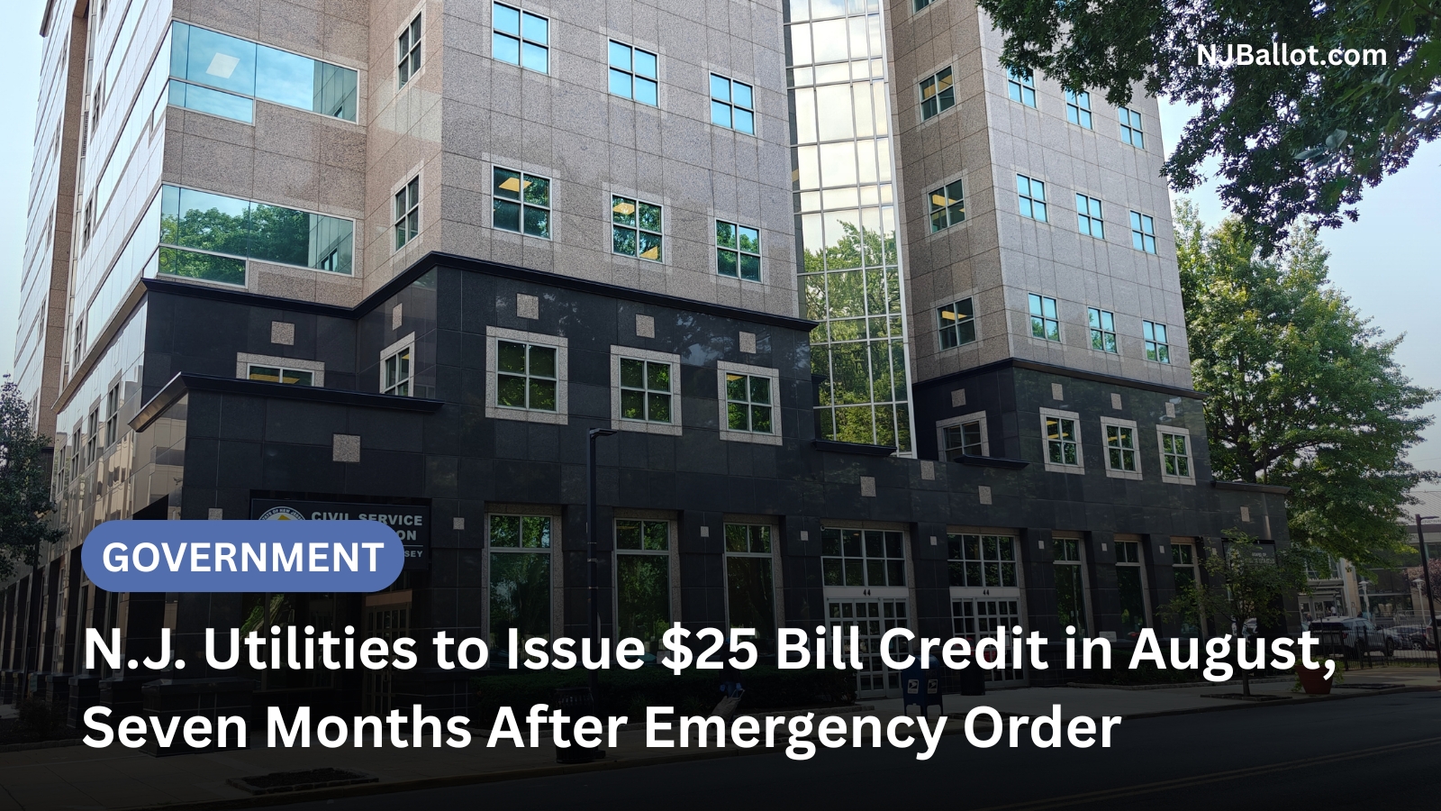 N.J. Utilities to Issue $25 Bill Credit in August, Seven Months After Emergency Order